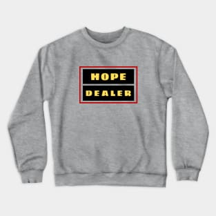 Hope Dealer | Christian Typography Crewneck Sweatshirt